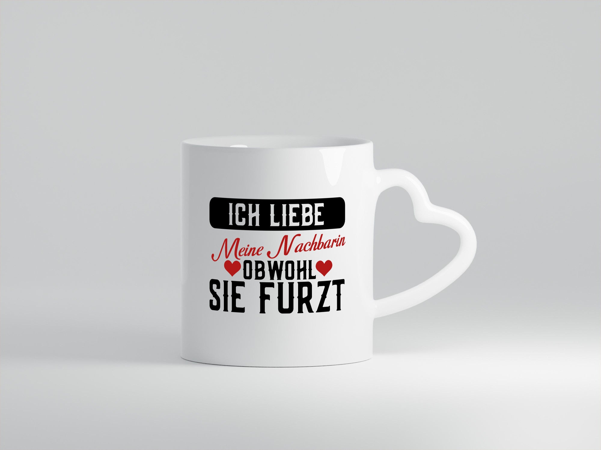 Ich liebe meine Nachbarin | Furz Nachbarschaft Witz Geschenkidee Humor Tasse