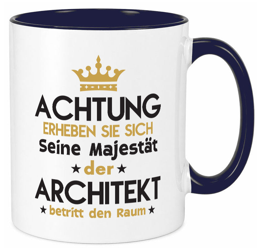 Seine Majestät Architekt | Architektur Büro Geschenkidee Arbeit Kollegen Humor Tasse