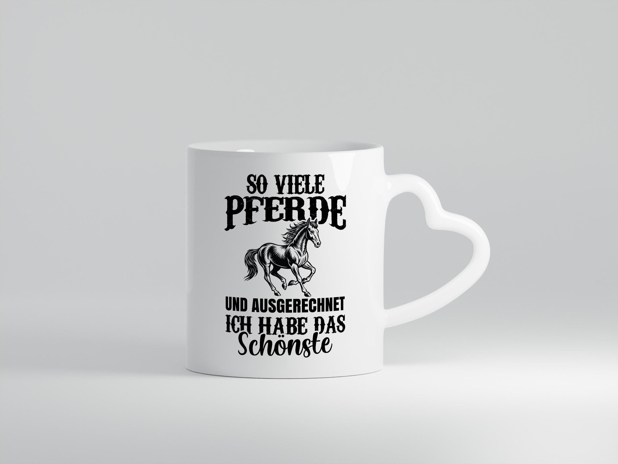 So viele Pferde und ich hab das schöänste | Humor Geschenkidee Tasse