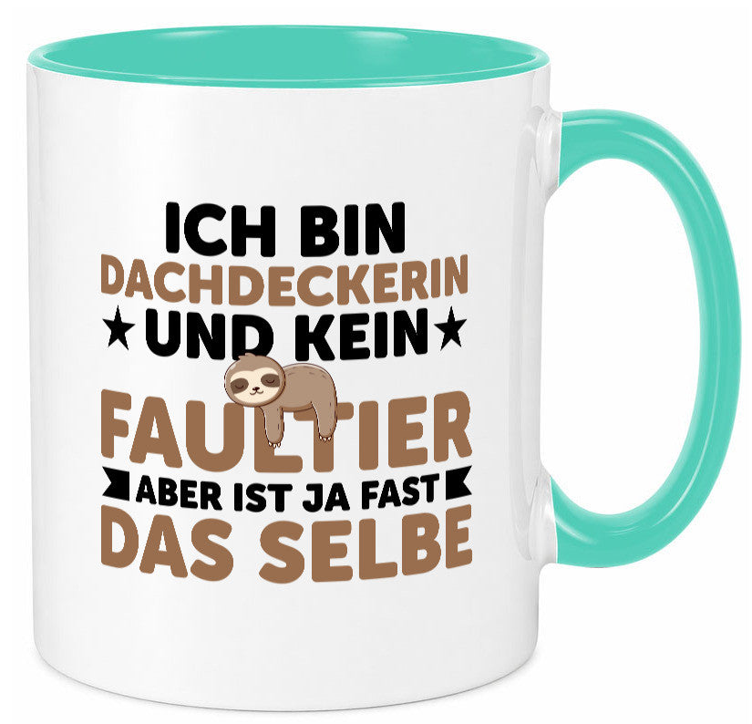 Ich bin kein Faultier: Dachdeckerin | Dachbau Hausbau Humor Tierliebhaber Tasse