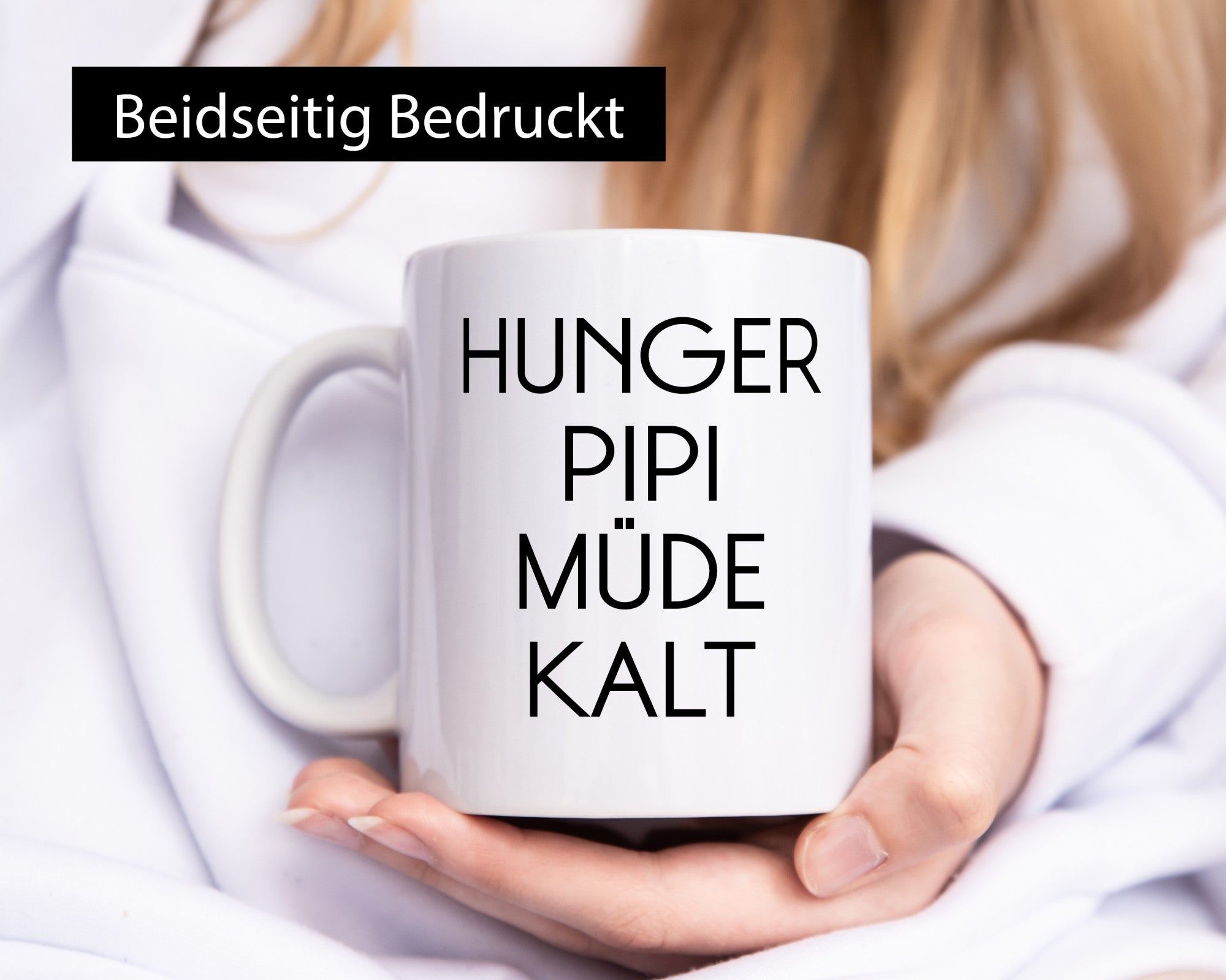 Hunger Pipi Müde Kalt lustig Humor Geschenkidee Geschenk Tasse