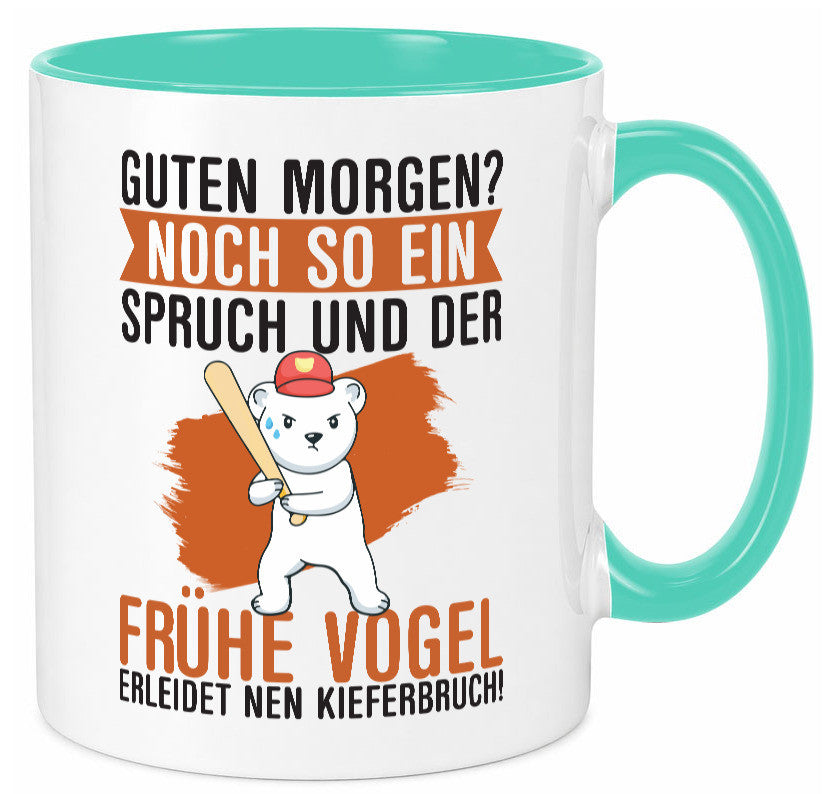 Guten Morgen | Bär Der frühe Vogel erledidet Kiferbruch Humor Geschenkidee Tasse