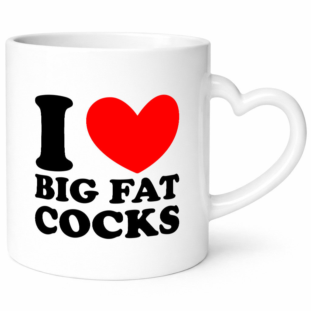 I love big Fat Cocks v2 Geschenk Humor Geschenkidee lustiger Spruch Tasse