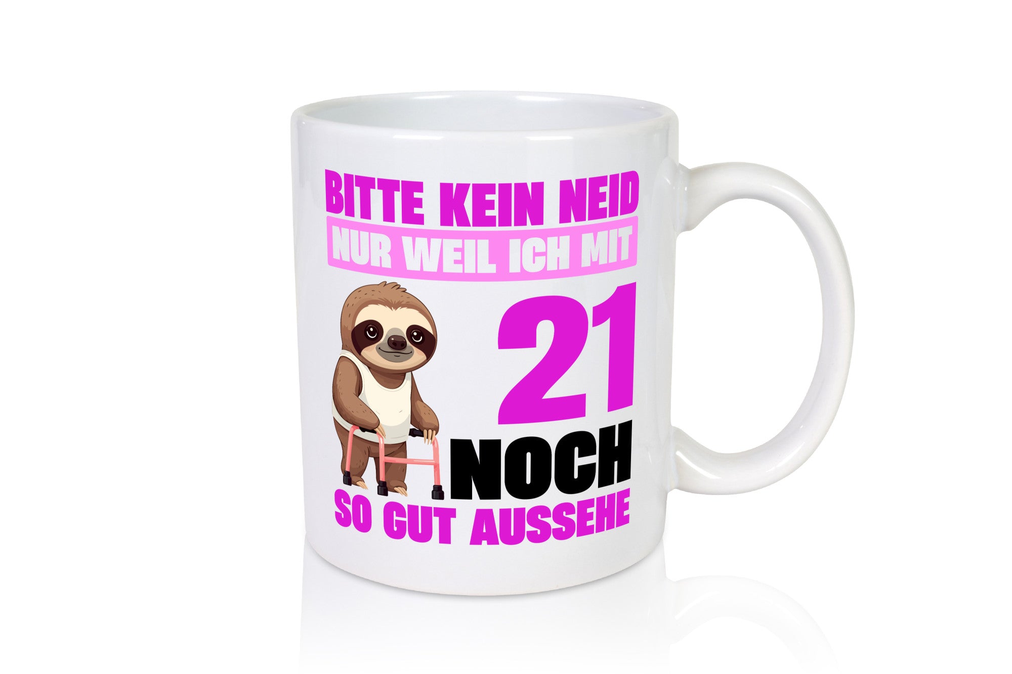 21. Geburtstag | Bitte kein neid Faultier 21 Jahre Geschenkidee Humor Tasse