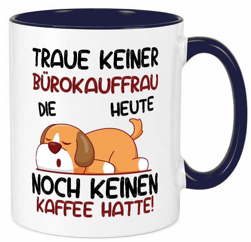 Traue keiner Bürokauffrau | Kauffrau lustig Arbeit Kollegen Büro Geschenk Tasse
