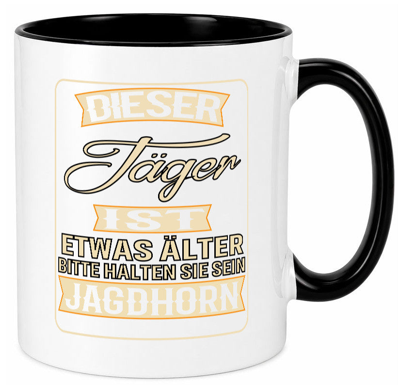 Dieser Jäger ist etwas Älter halten sie sein Jagthorn lustiger Spruch Geschenk Tasse