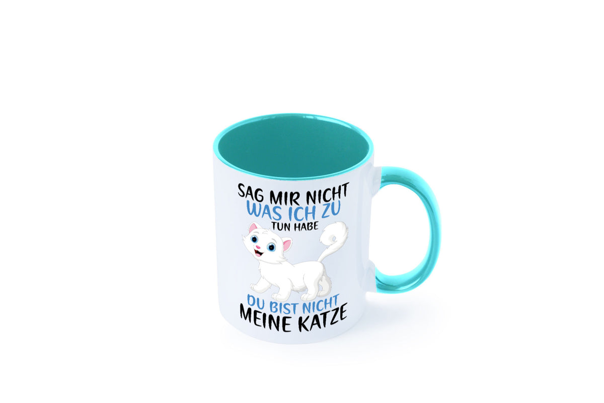Sag mir nicht was ich zu tun habe | meine Katze Geschenk Tierliebhaber Humor Tasse