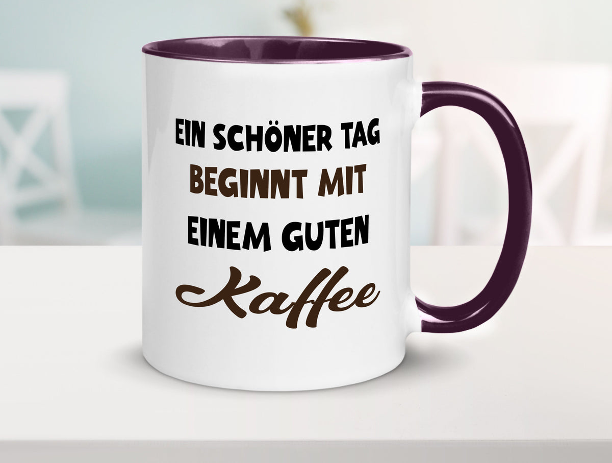 Ein Schöner Tag beginnt mit einem guten Kaffee Geschenk Humor Geschenkidee Tasse
