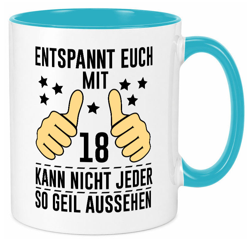 18. Geburtstag | 18 Jahre Geil aussehen Entspannt euch Geschenk Geschenkidee Tasse