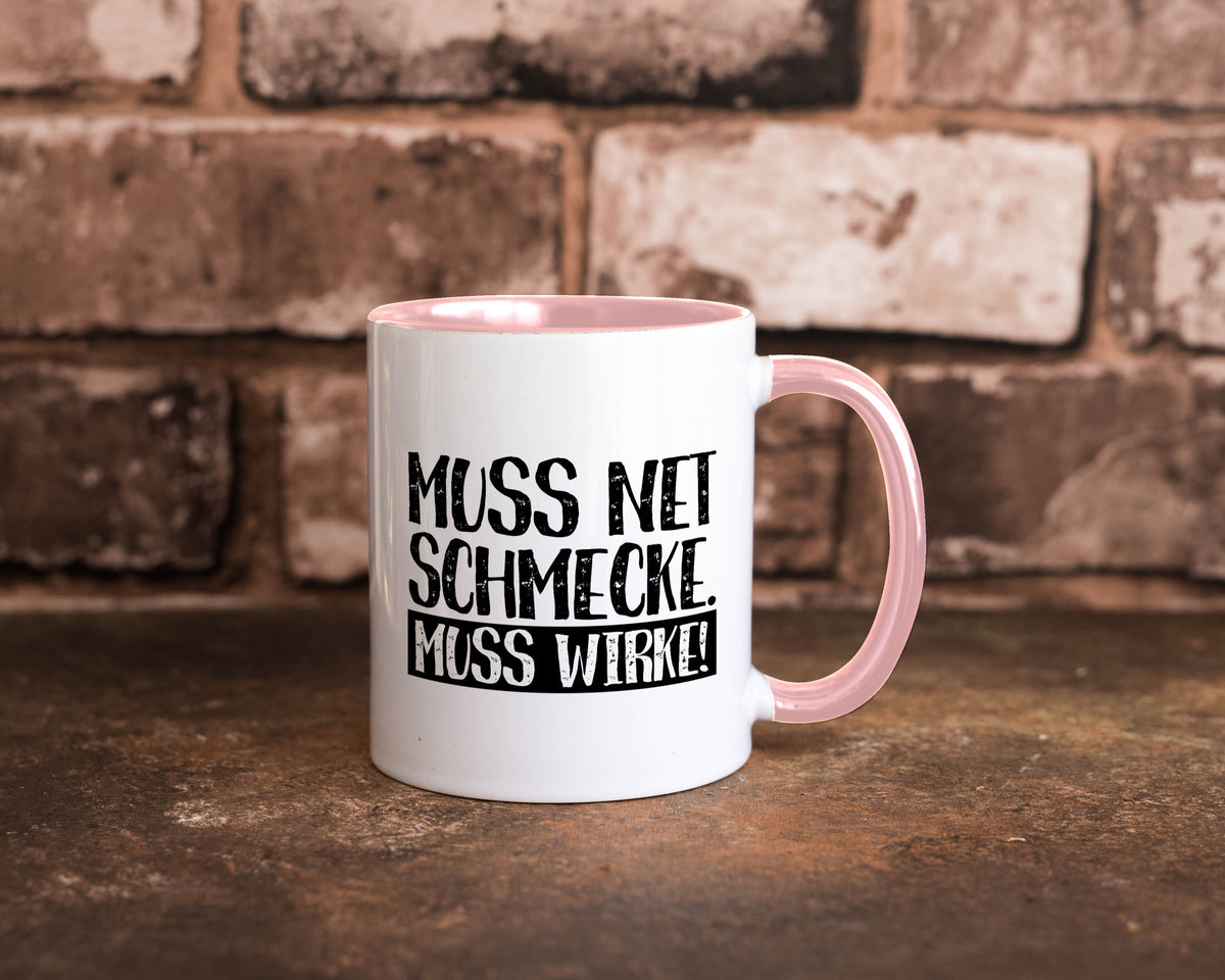 Muss net schmecken, wirken! | Medizin lustig Humor Geschenkidee Geschenk Tasse