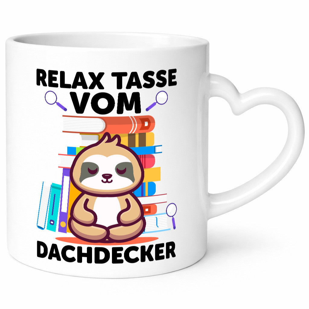 Relax Tasse: Dachdecker | Dachbau Hausbau Geschenkidee Humor Tasse