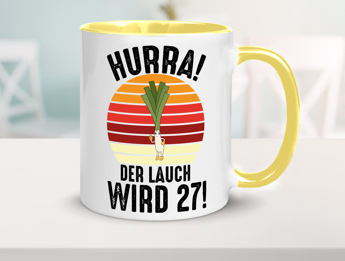 Hurra der lauch wird 27 | 27. Geburtstag Ehrentag Humor Geschenkidee Tasse