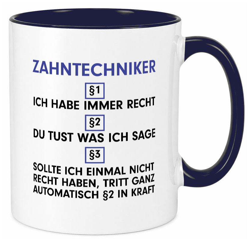 Ich habe immer Recht Zahntechniker | Zahnmedizin Geschenkidee Humor Tasse