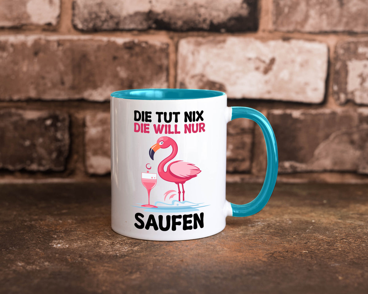 Die tut nix will nur Saufen | Flamingo Alkohol v2 Geschenk Humor Geschenkidee Tasse