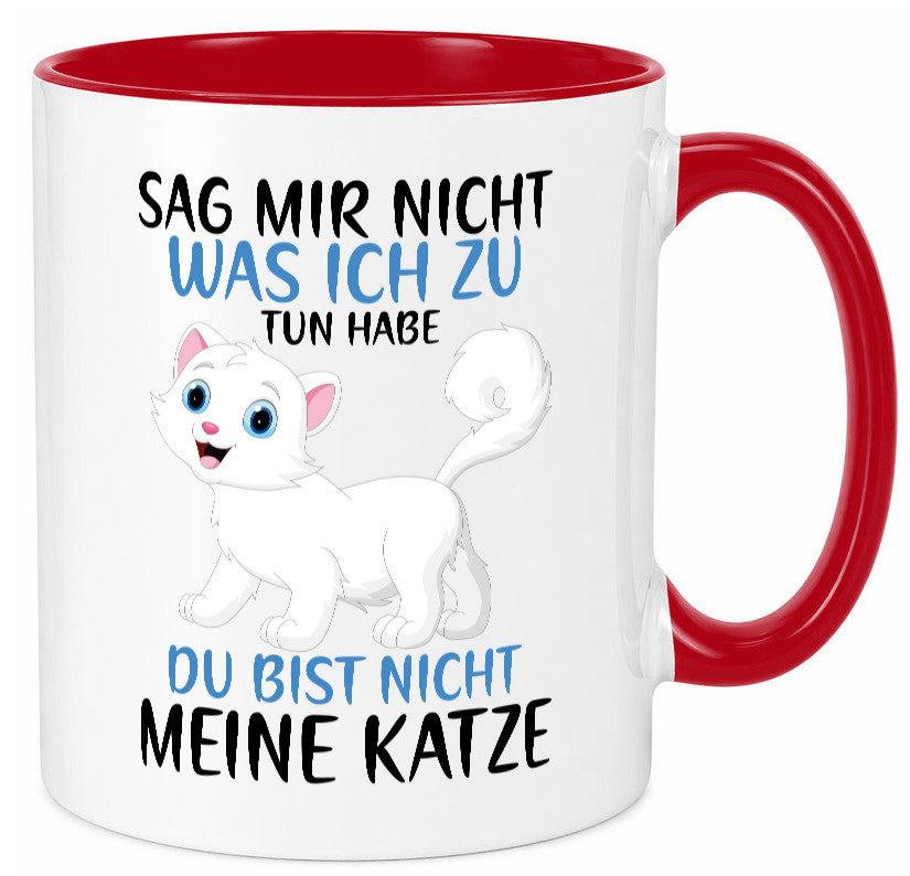 Sag mir nicht was ich zu tun habe | meine Katze Geschenk Tierliebhaber Humor Tasse