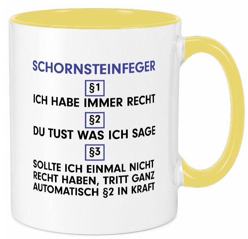 Ich habe immer Recht Schornsteinfeger | Kaminkehrer v2 lustig Humor Tasse