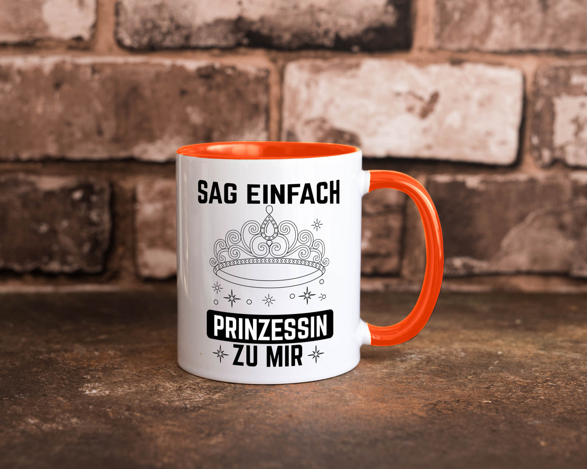 Sag einfach Prinzessin zu mir | Eure Meijestät Geschenkidee Humor Tasse