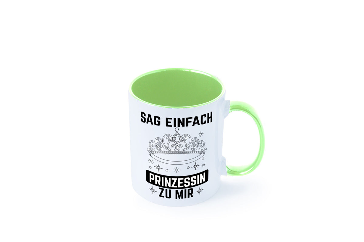 Sag einfach Prinzessin zu mir | Eure Meijestät Geschenkidee Humor Tasse