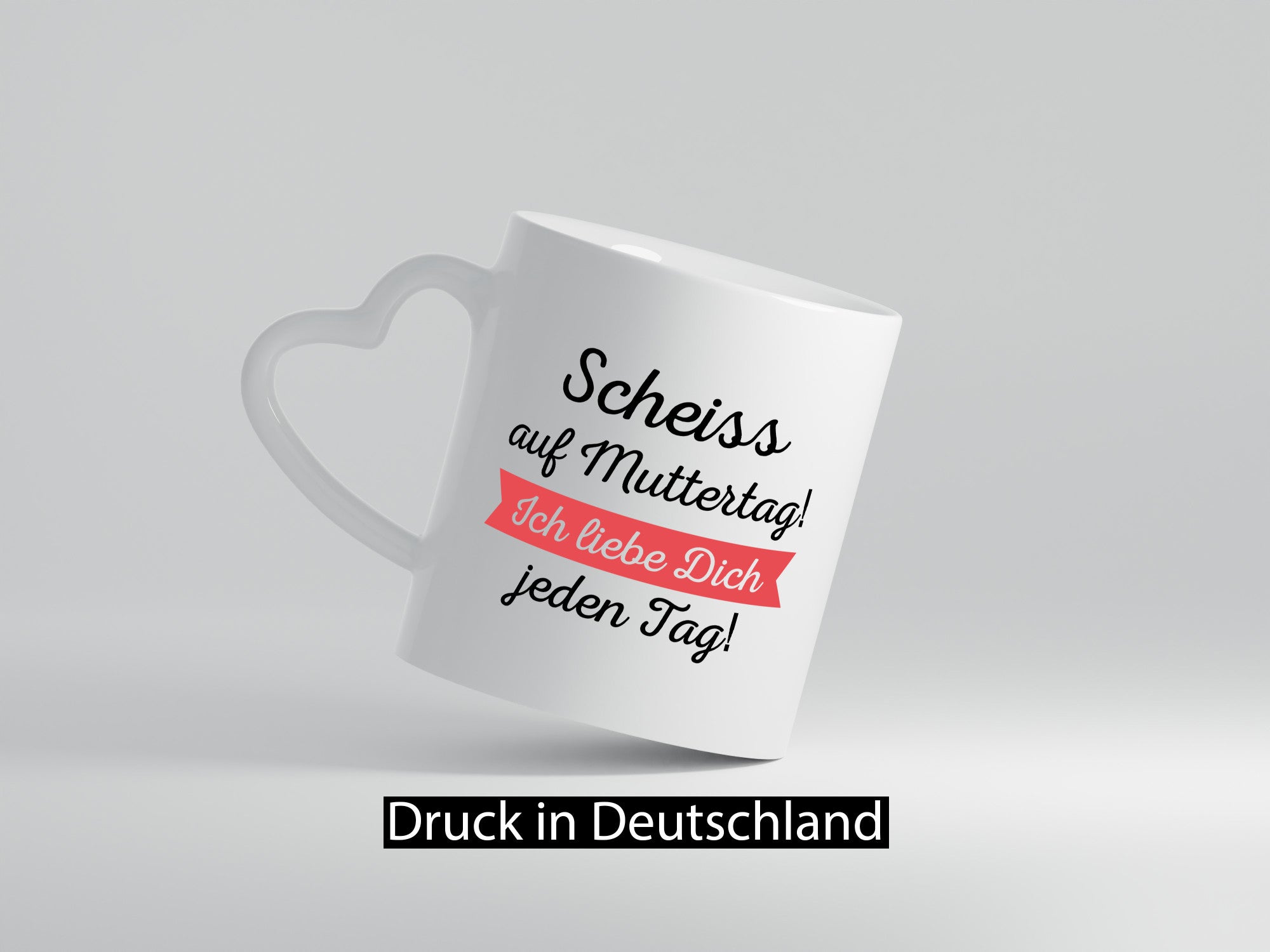 Scheiß auf Muttertag! Ich liebe dich jeden Tag | Muttertag lustiger Spruch