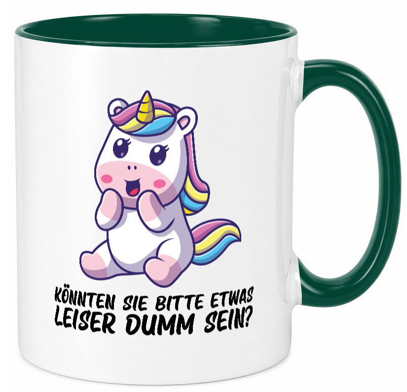 Bitte etwas leiser dumm sein | Dummheit süßes Einhorn Geschenk Humor Tasse