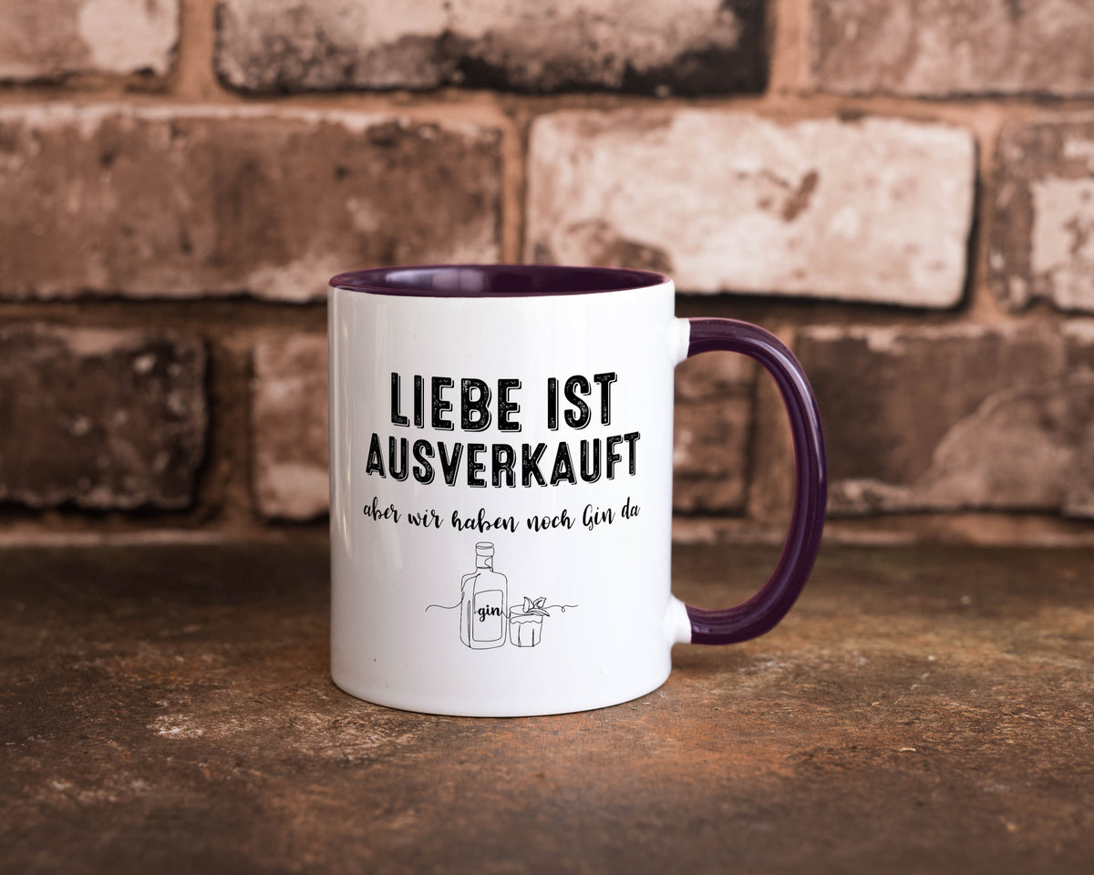 Liebe ist Ausverkauf, aber wir haben noch Gin da Humor Geschenkidee Tasse