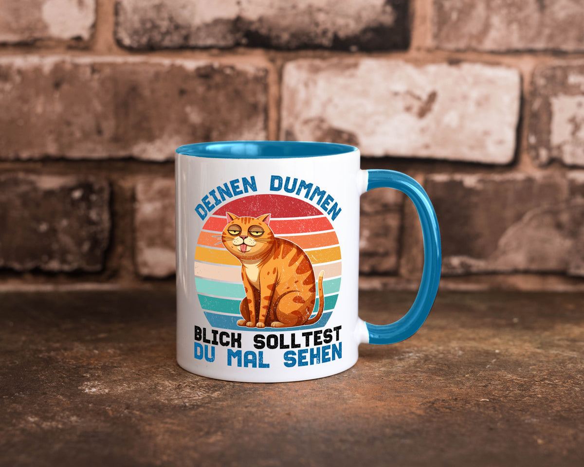 Deinen dummen Blick solltest du mal sehen | Katze Geschenkidee Tierliebhaber Tasse