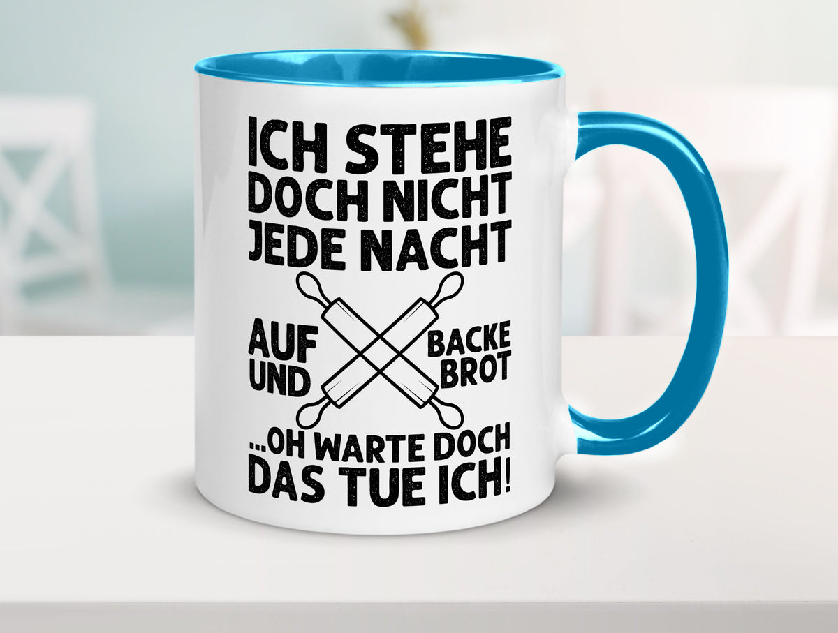 Jeden morgen aufstehen und Brot backen | Bäcker lustiger Spruch Geschenk Humor Tasse