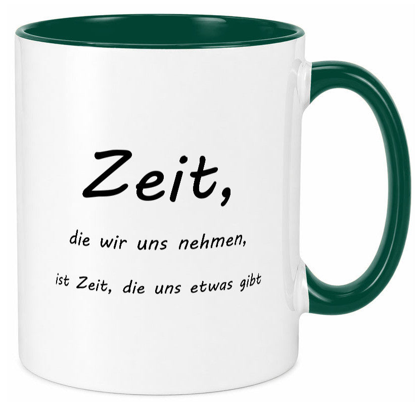 Zeit die wir uns nehmen ist etwas gibt Humor Geschenkidee Tasse