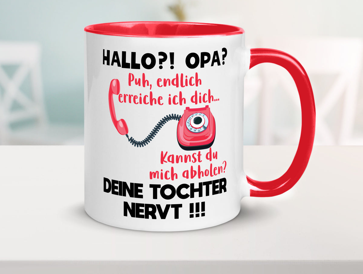 Opa hol mich ab | Deine Tochter nevt Bester Geschenkidee Familie Humor Tasse