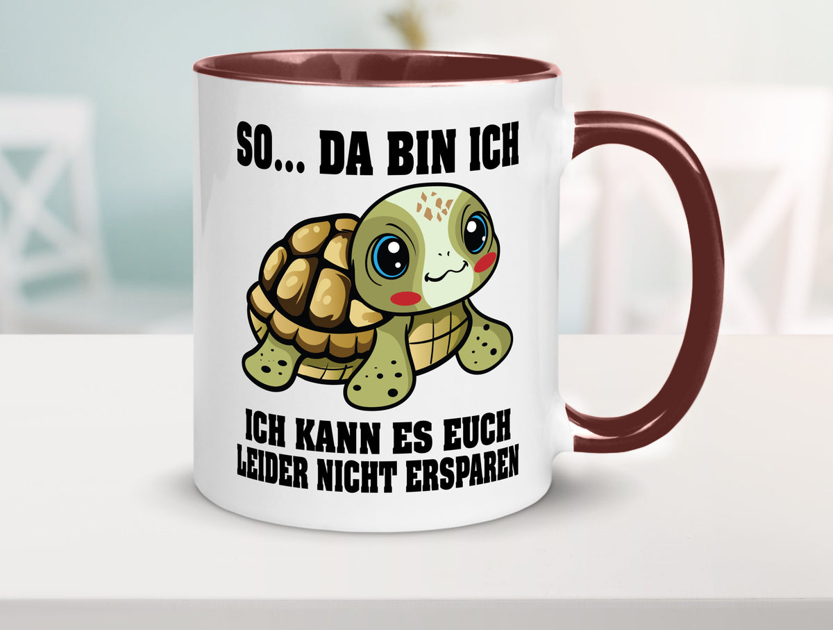 So da bin ich, ich kann es euch leider nicht ersparen Geschenk Humor Tasse