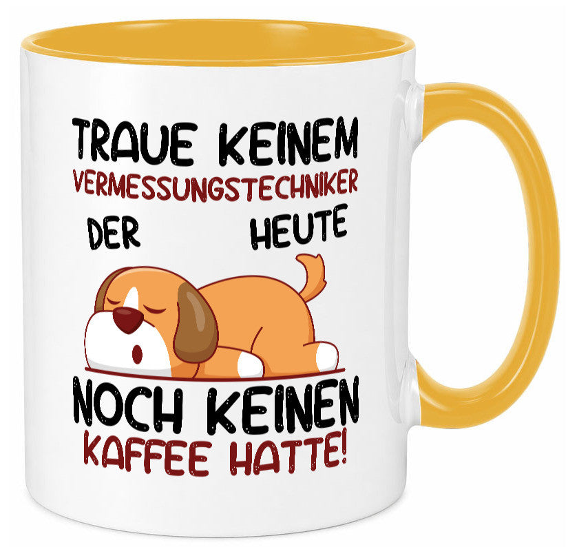 Traue keinem Vermessungstechniker | Techniker lustig Humor Geschenkidee Tasse