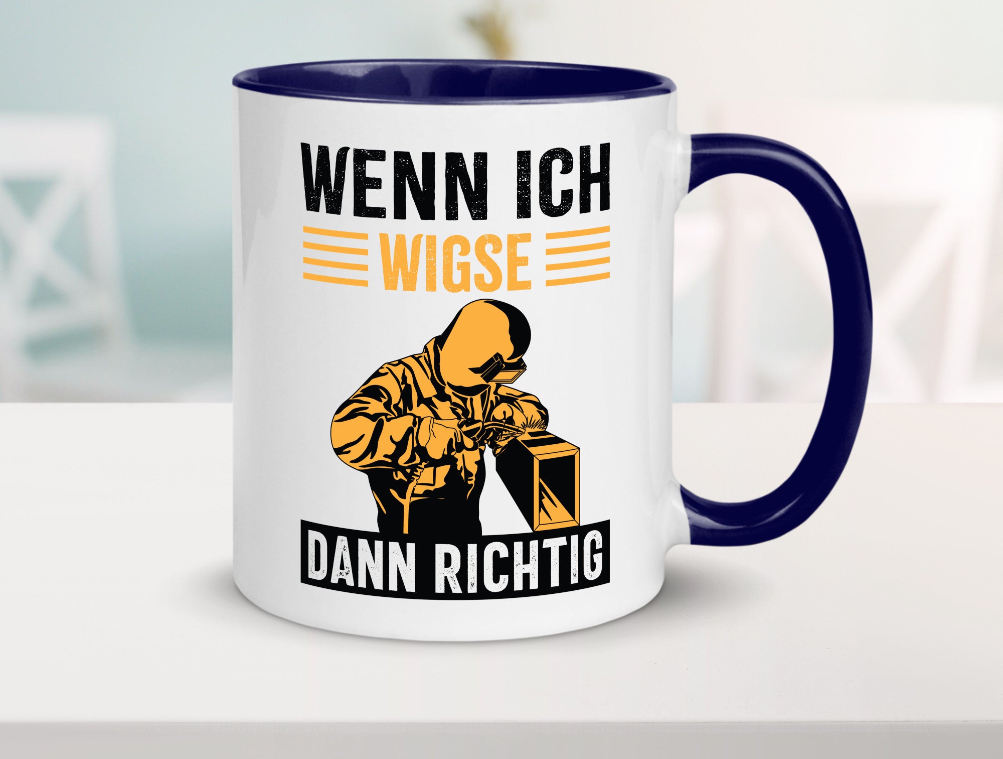 Wenn, dann richtig | Schweisser Geschenkidee Humor Tasse