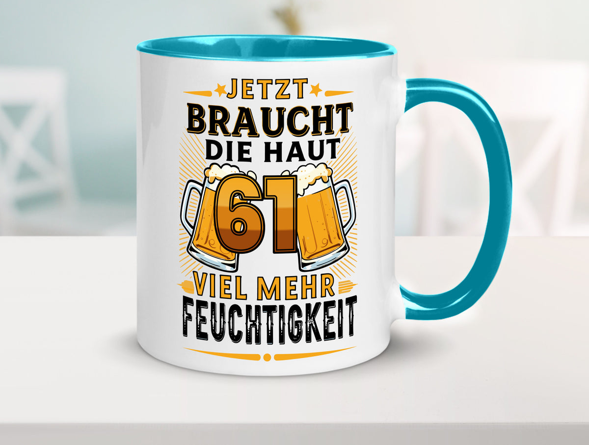 61 braucht die haut mehr Feuchtigkeit | 61. Geburtstag Geschenkidee Humor Tasse