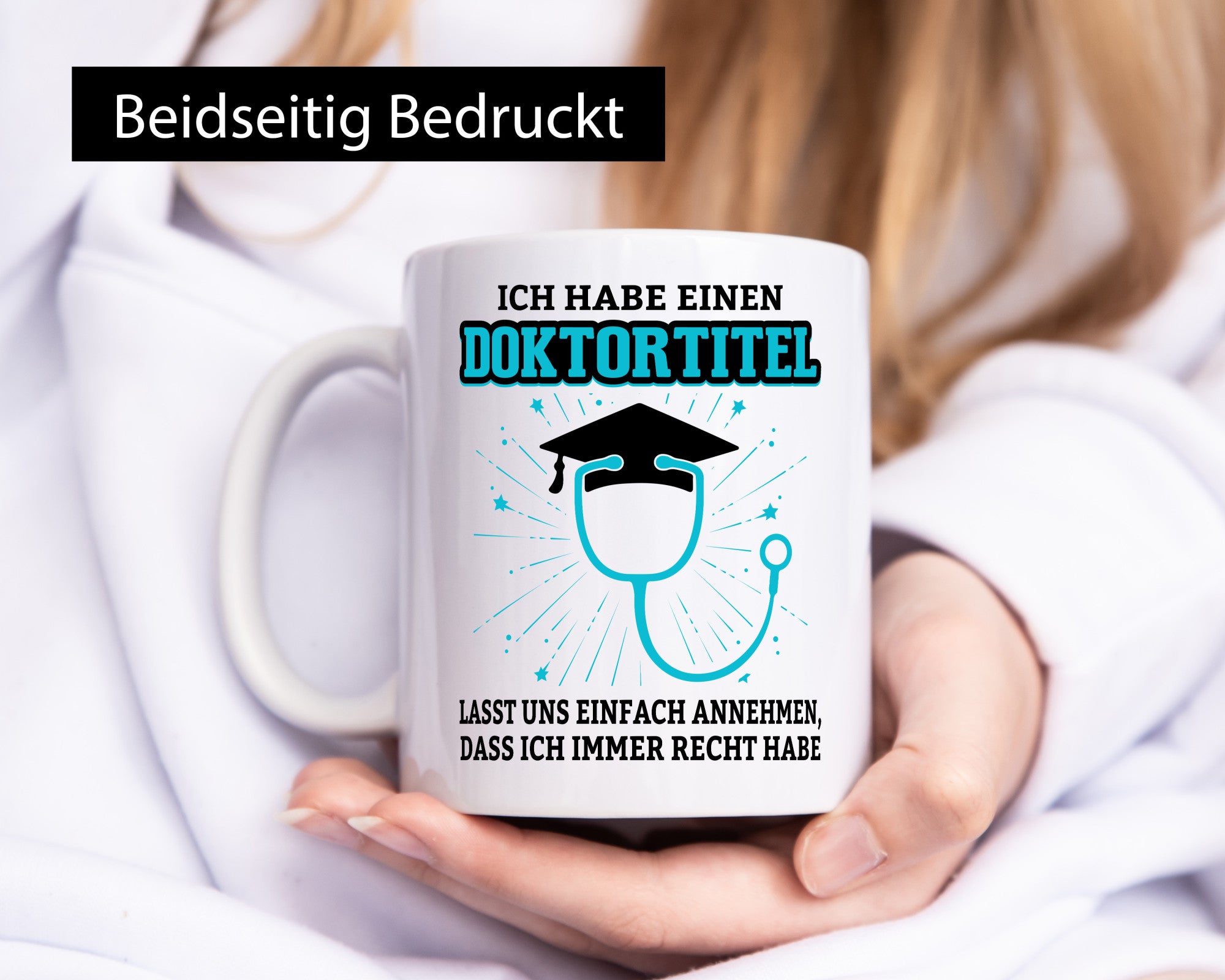 Ich habe einen Doktortitel | immer Recht Doktor Geschenkidee Humor Tasse