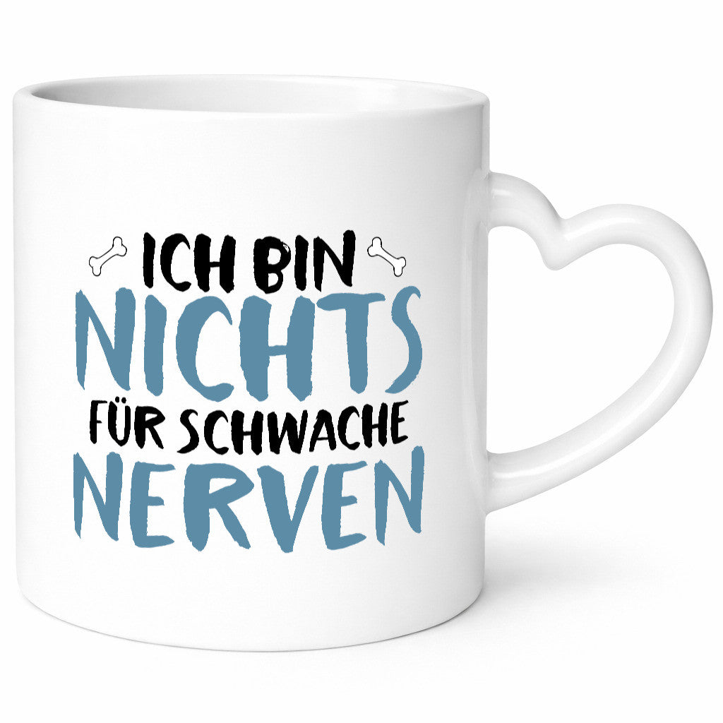 Nichts für schwache Nerven | Humor Temperament Spruch Geschenk Geschenkidee