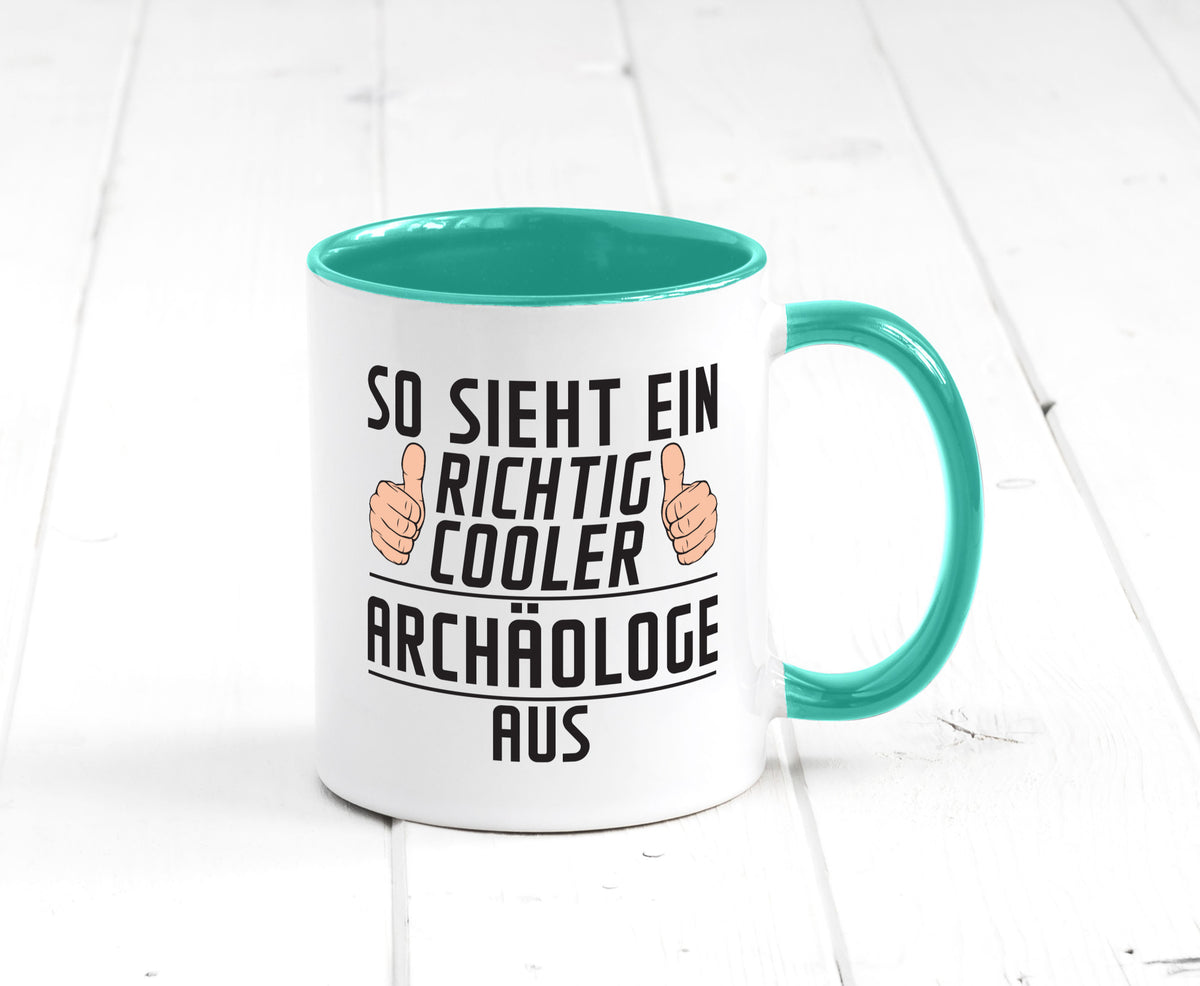 Richtig Cooler Archäologe | Archäologie Forscher Humor Geschenkidee Tasse