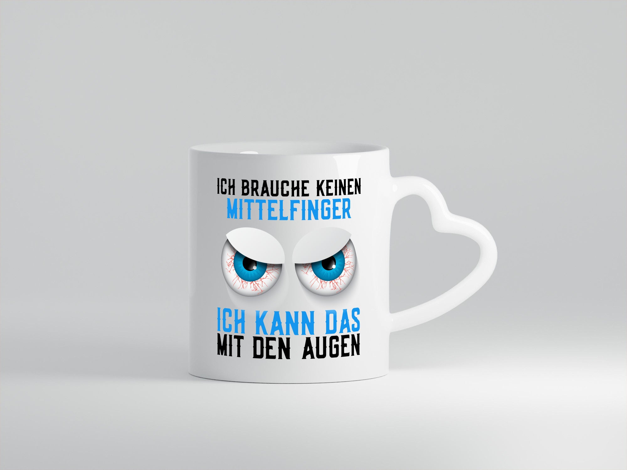 Ich brauche keinen Mittelfinger | böse Augen Humor Comic Geschenkidee Tasse
