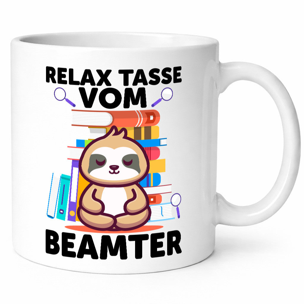 Relax Tasse: Beamter | Verbeamtung Dienst Humor Geschenkidee Tasse