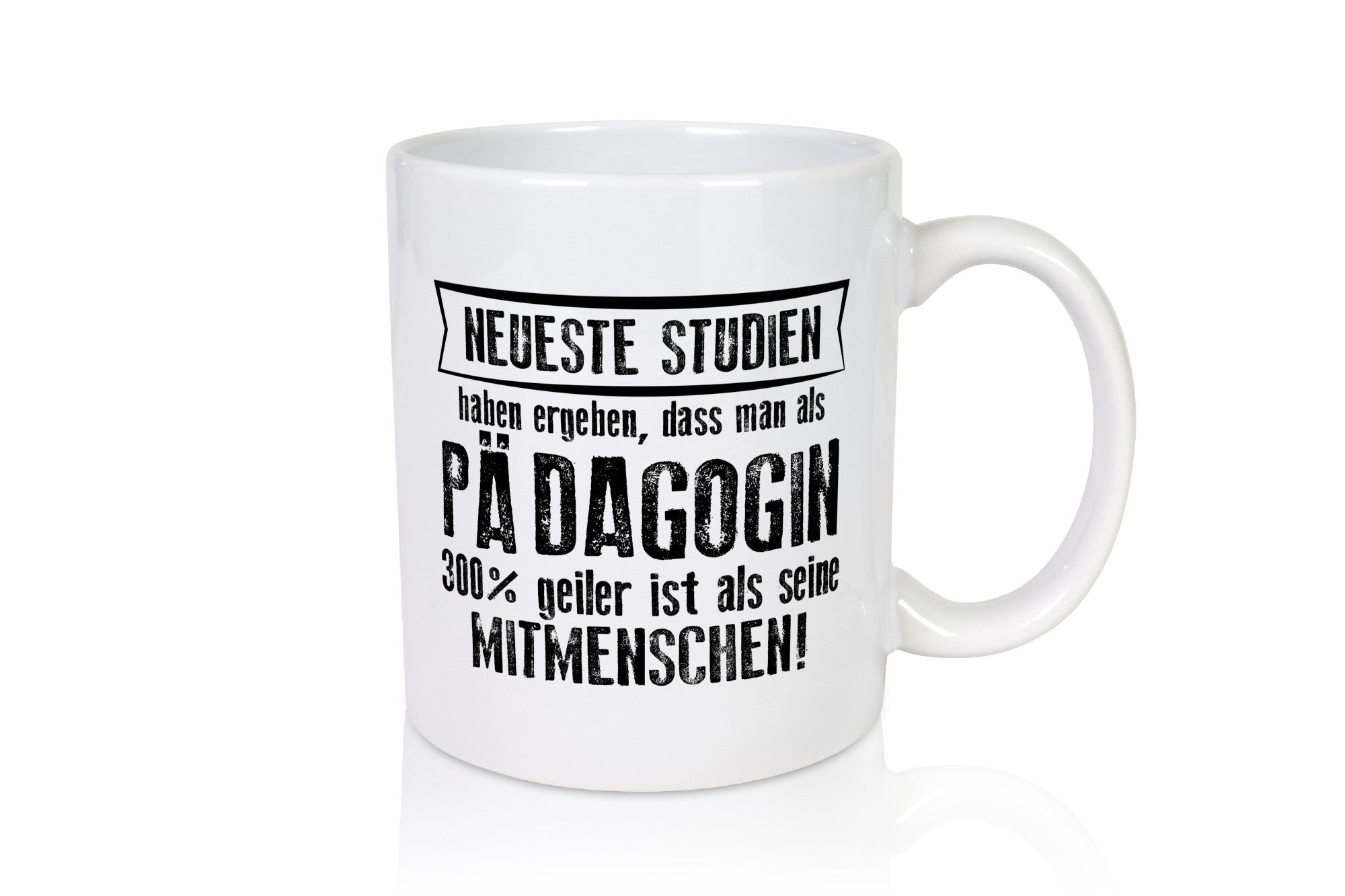 Neuste Studien: Pädagogin | Pädagogik Lustig Humor Geschenkidee Geschenk Tasse