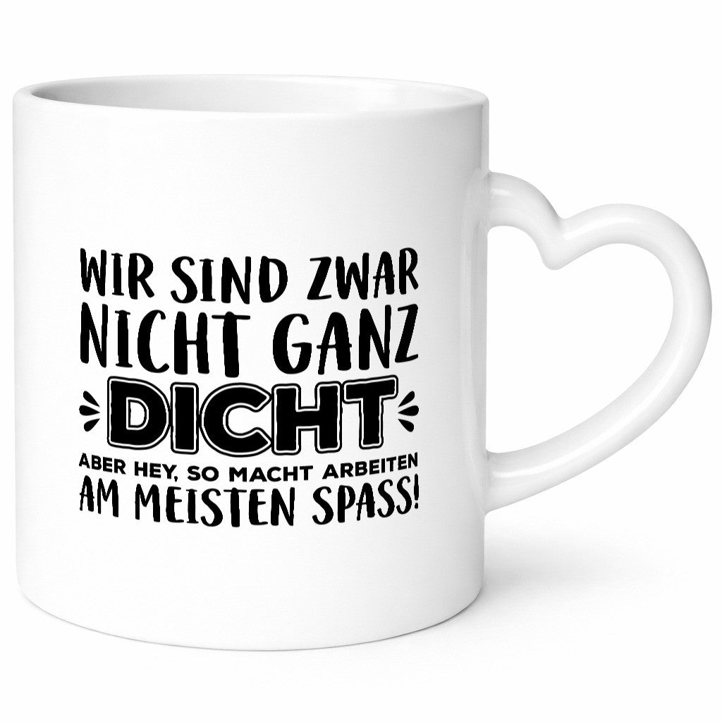 Nicht ganz dicht | Kollegen Tasse Arbeitswelt Büro lustiger Spruch Geschenk