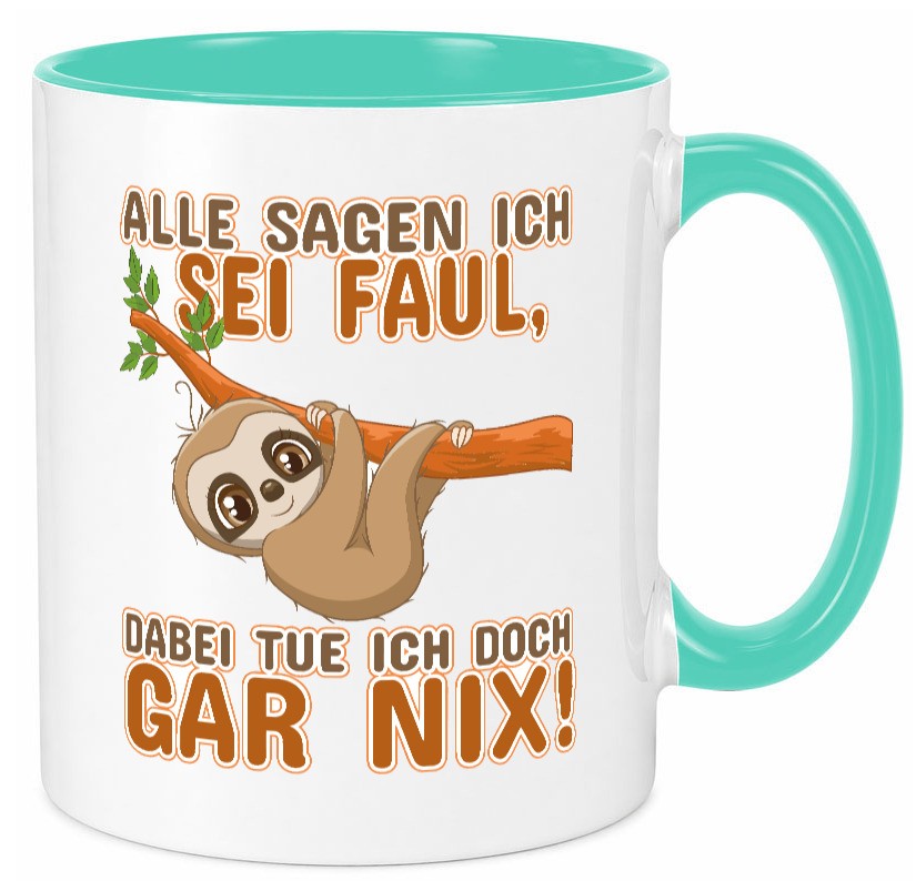 Alle sagen ich sei faul Geschenk Humor Geschenkidee lustiger Spruch Tasse