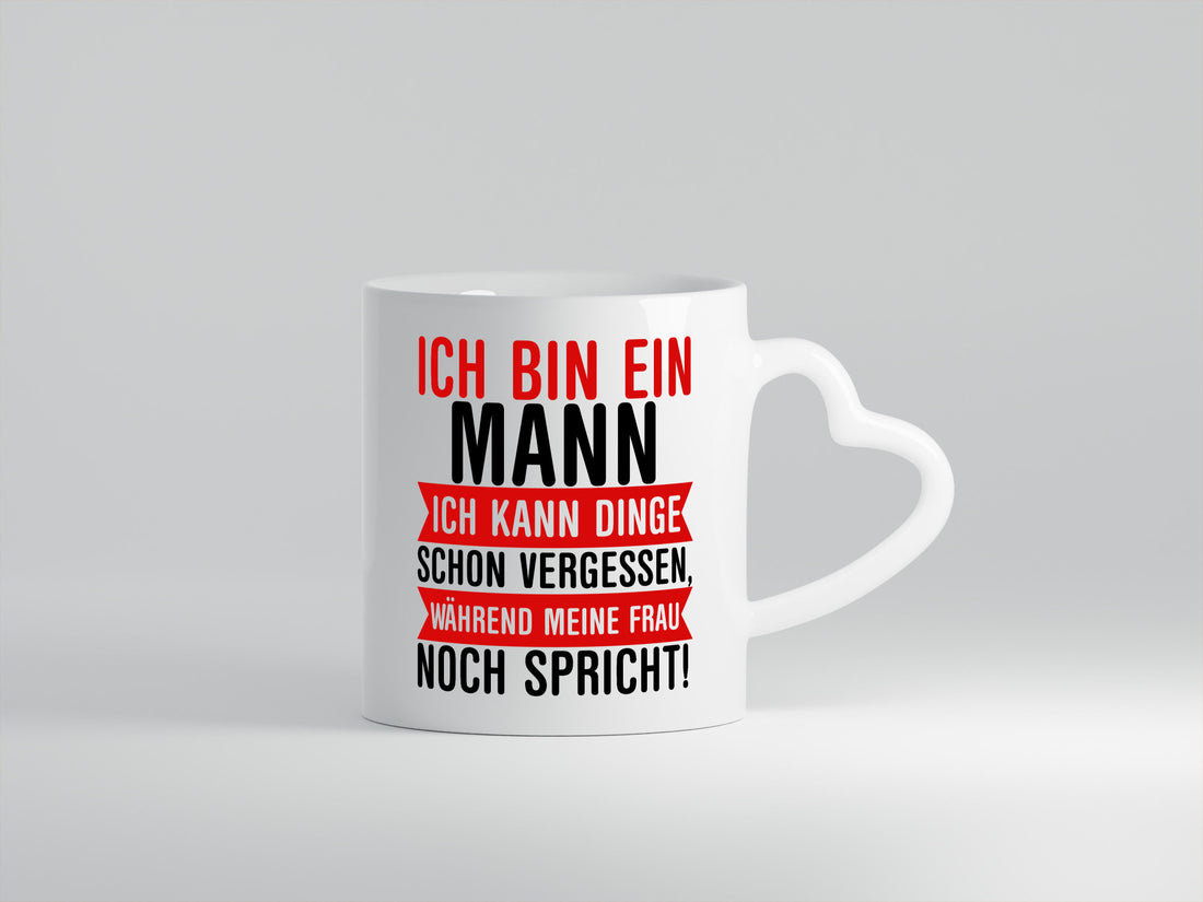Ich bin ein Mann | Vergesslichkeit Ehe lustiger Spruch Geschenk Humor