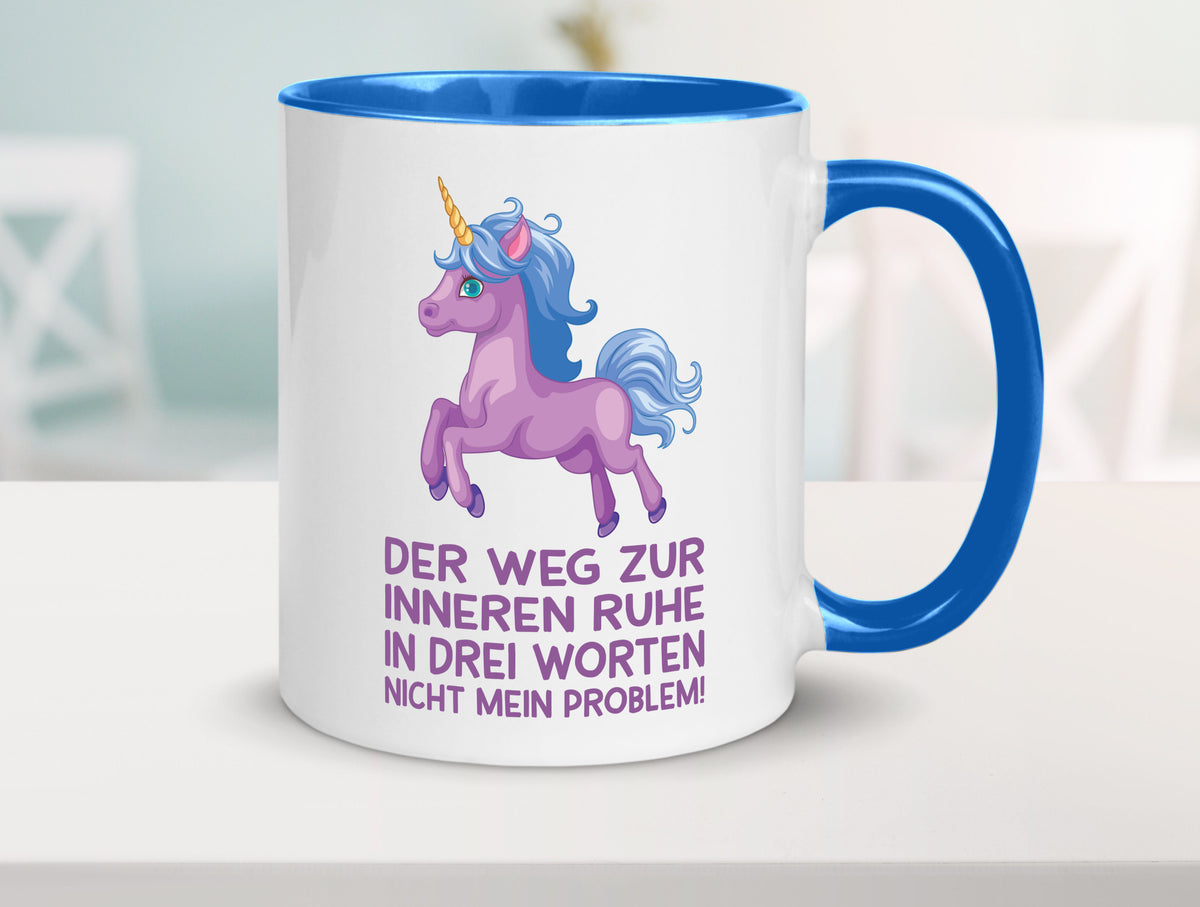 Innere Ruhe, drei Worte, nicht mein Problem | Einhorn Geschenk Humor Tasse