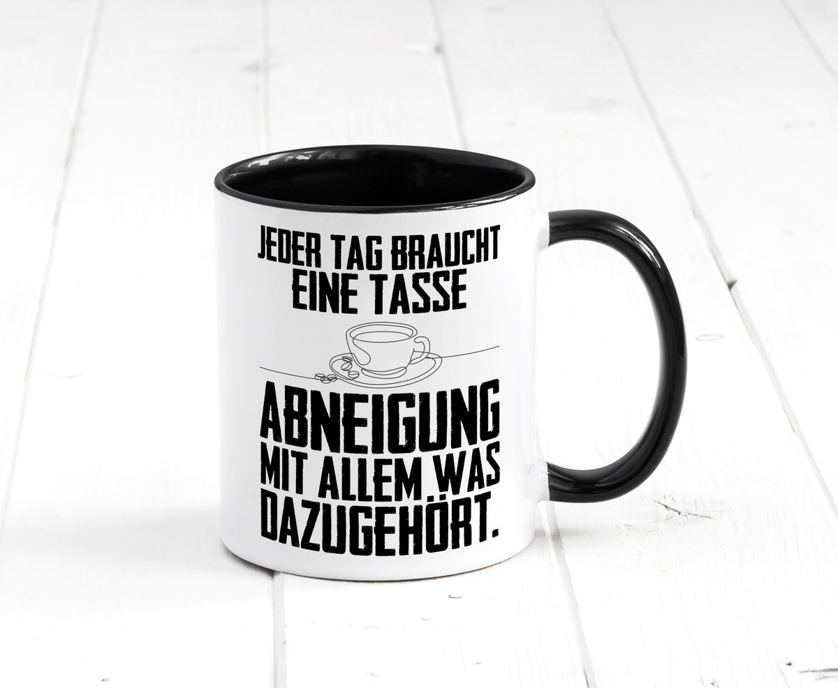 Abneigungstasse Humor Geschenkidee Tasse