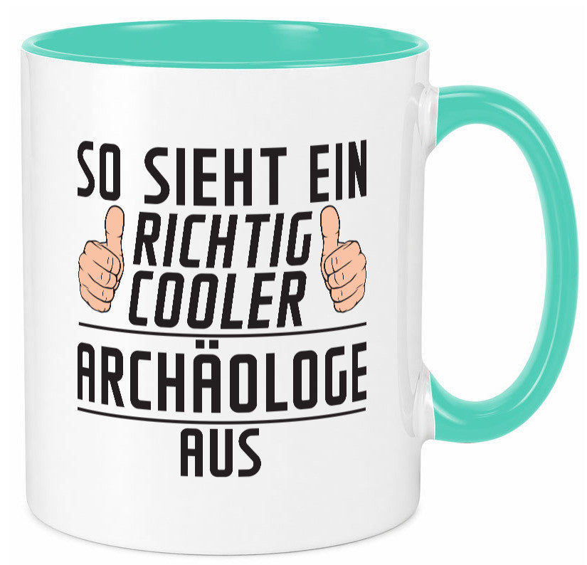 Richtig Cooler Archäologe | Archäologie Forscher Humor Geschenkidee Tasse
