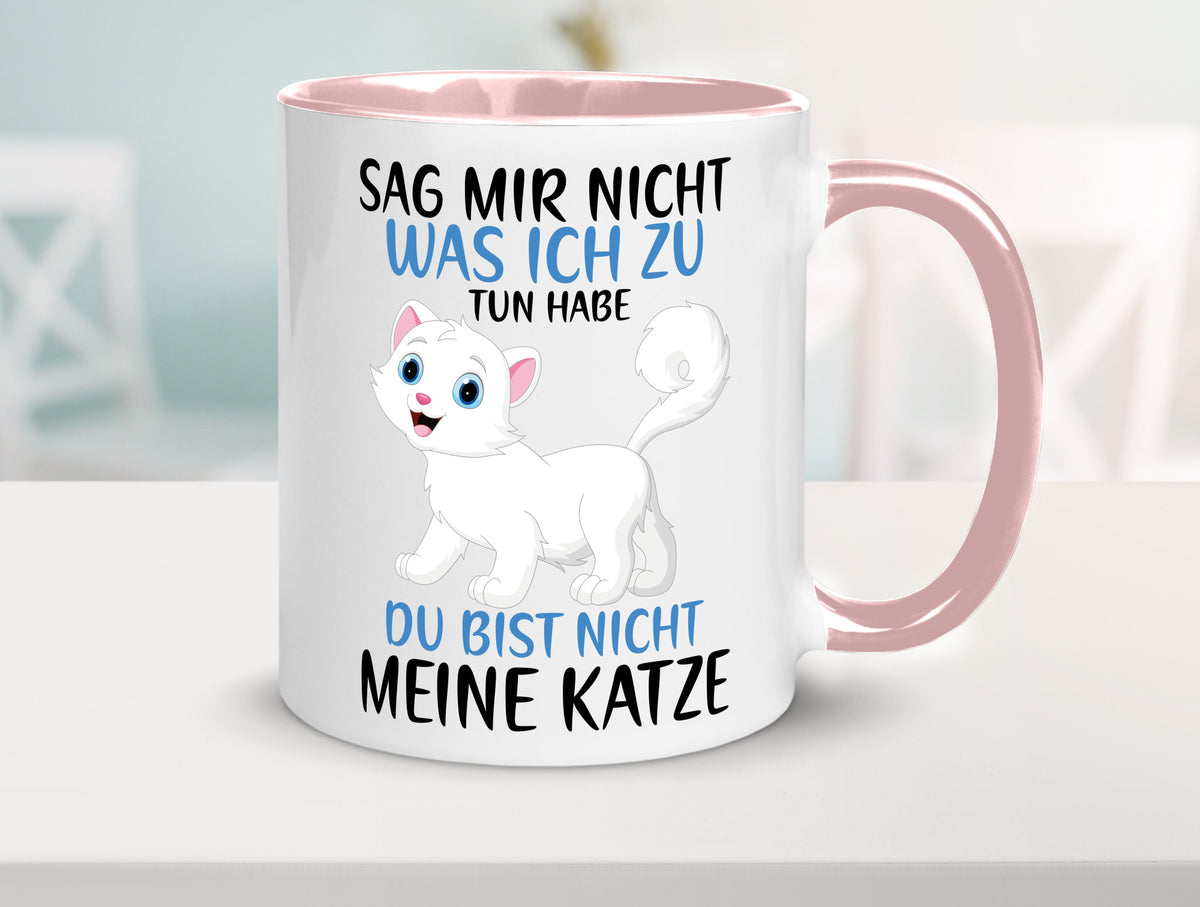 Sag mir nicht was ich zu tun habe | meine Katze Geschenk Tierliebhaber Humor Tasse