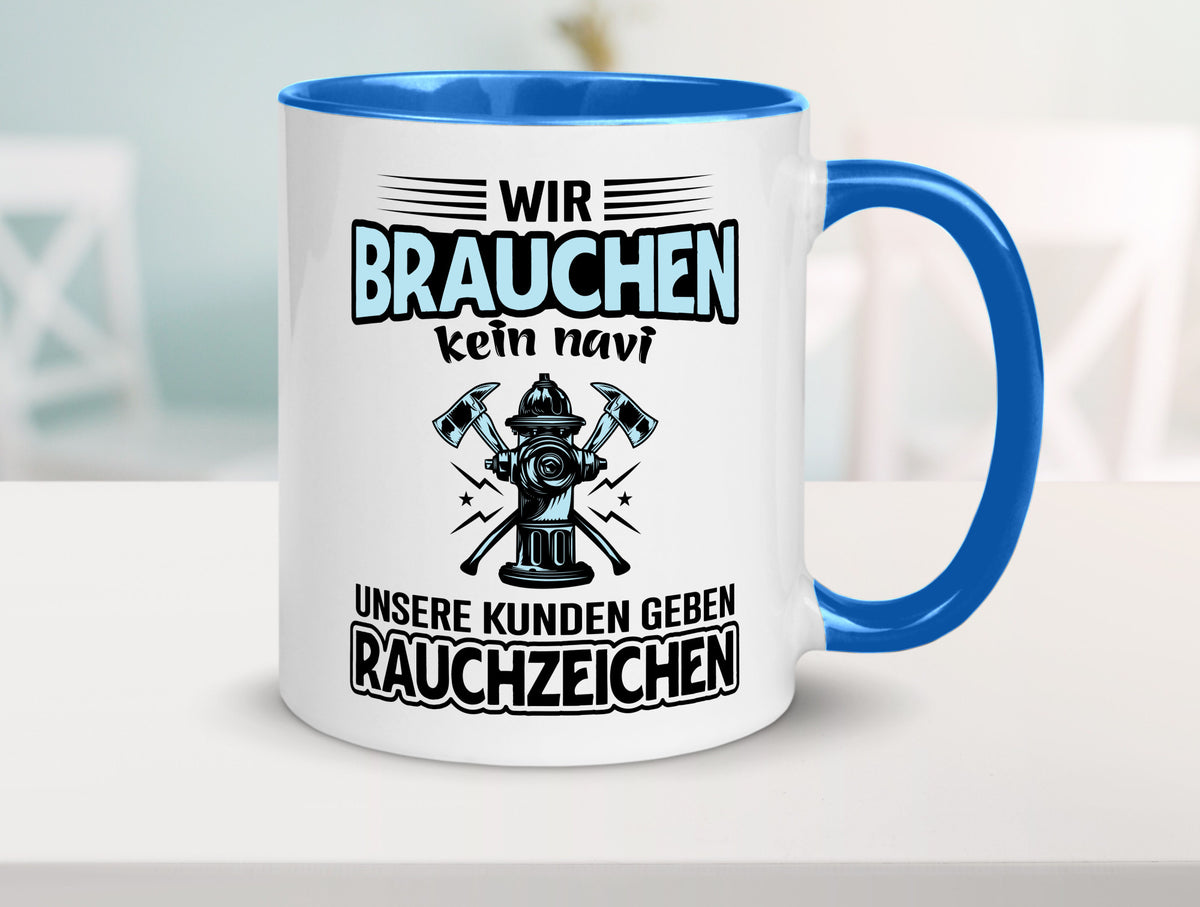 Wir brauchen kein Navi unsere Kunden geben Rauchzeichen lustiger Spruch Tasse
