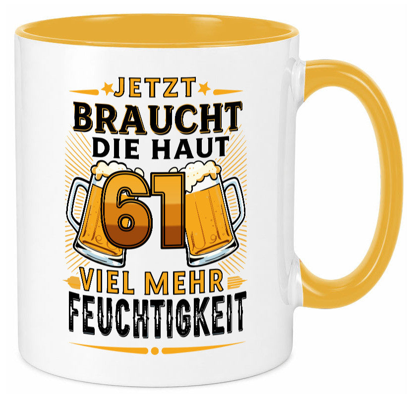 61 braucht die haut mehr Feuchtigkeit | 61. Geburtstag Geschenkidee Humor Tasse