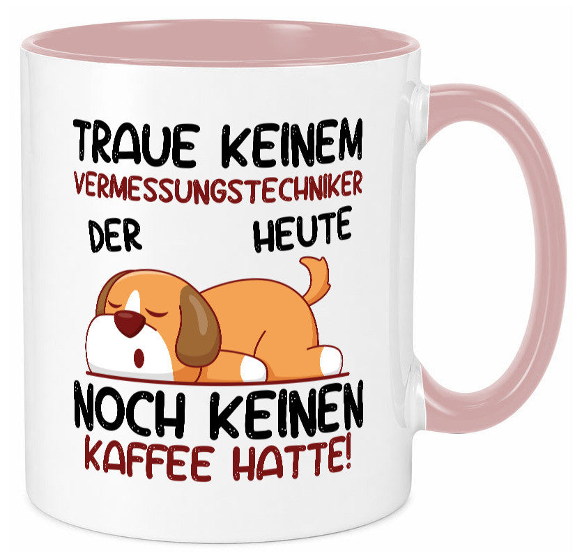 Traue keinem Vermessungstechniker | Techniker lustig Humor Geschenkidee Tasse