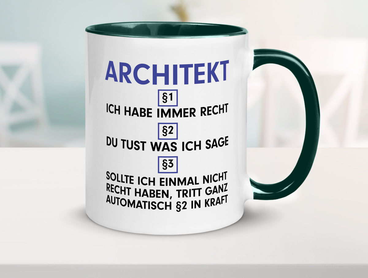 Ich habe immer Recht Architekt | Architektur Büro v2 Geschenk Arbeit Kollegen Tasse